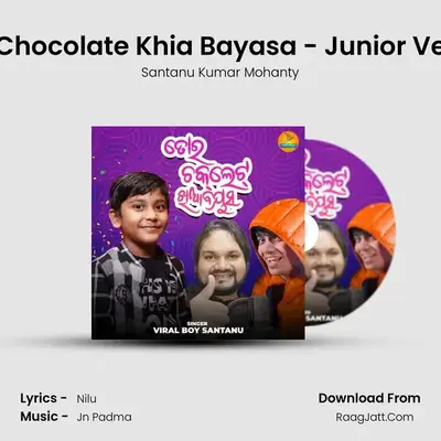 Tora Chocolate Khia Bayasa - Junior Version mp3 song