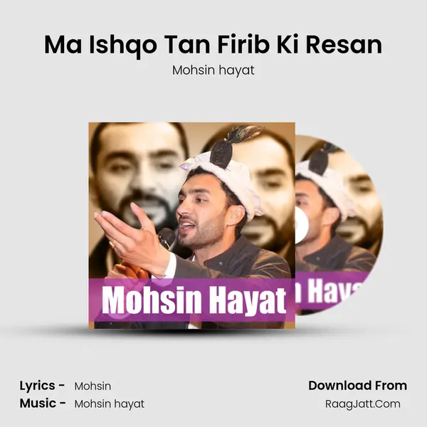 Ma Ishqo Tan Firib Ki Resan - Mohsin hayat