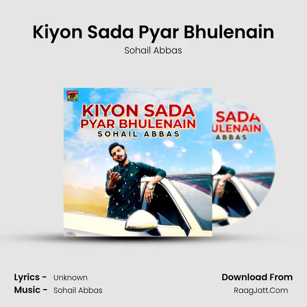 Kiyon Sada Pyar Bhulenain - Single - Sohail Abbas