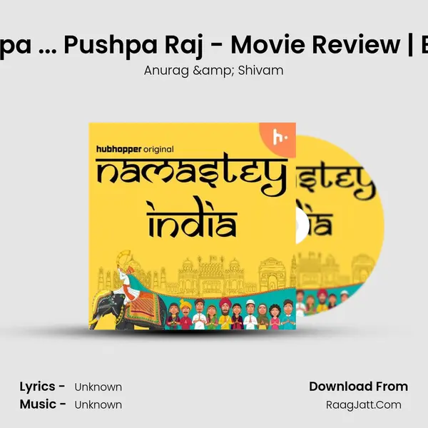 Pushpa ... Pushpa Raj - Movie Review | EP614 MP3 Song by Anurag & Shivam Cover