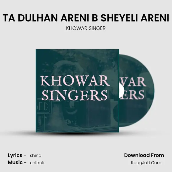 TA DULHAN ARENI B SHEYELI ARENI MP3 Song by KHOWAR SINGER Cover
