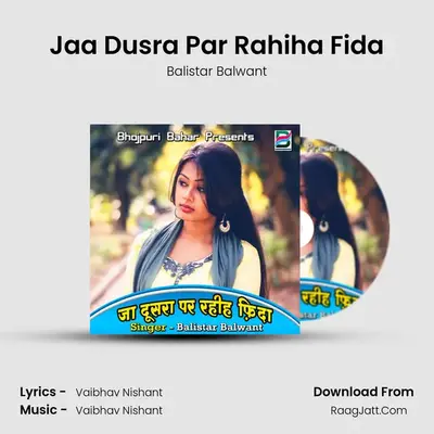 Jaa Dusra Par Rahiha Fida mp3 song