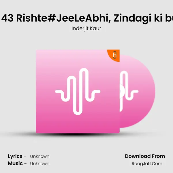 Episode 43 Rishte#JeeLeAbhi, Zindagi ki buniyaad MP3 Song by Inderjit Kaur Cover