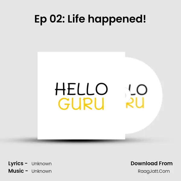 Ep 02: Life happened! MP3 Song by  Cover