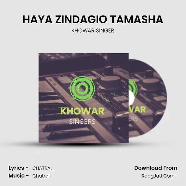 HAYA ZINDAGIO TAMASHA MP3 Song by KHOWAR SINGER Cover