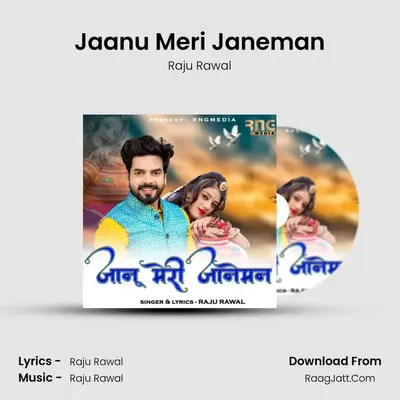 Jaanu Meri Janeman - Raju Rawal