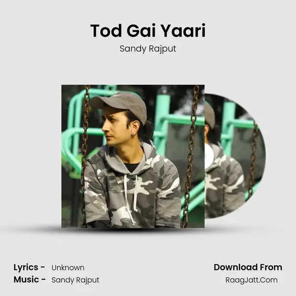 Tod Gai Yaari - Sandy Rajput