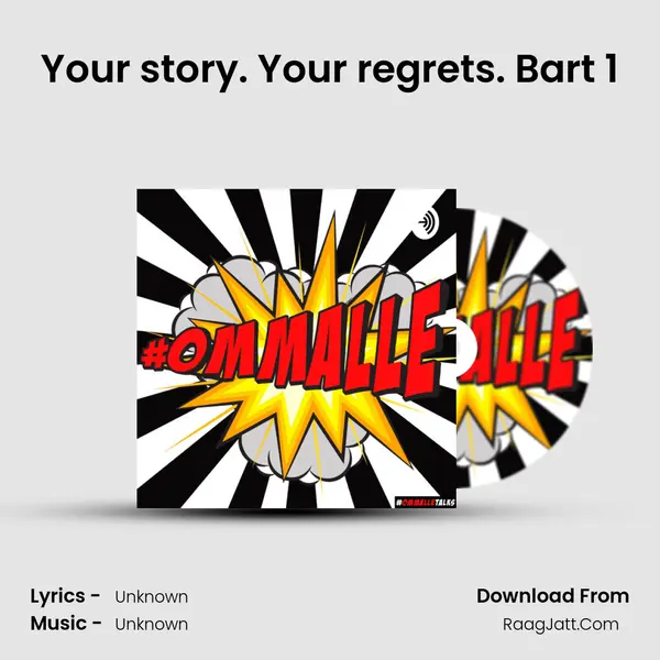 Your story. Your regrets. Bart 1 MP3 Song by  Cover