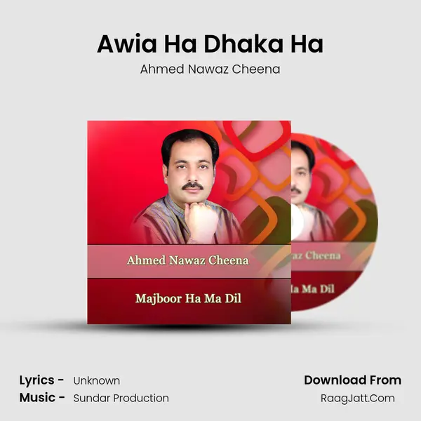 Awia Ha Dhaka Ha MP3 Song by Ahmed Nawaz Cheena Cover