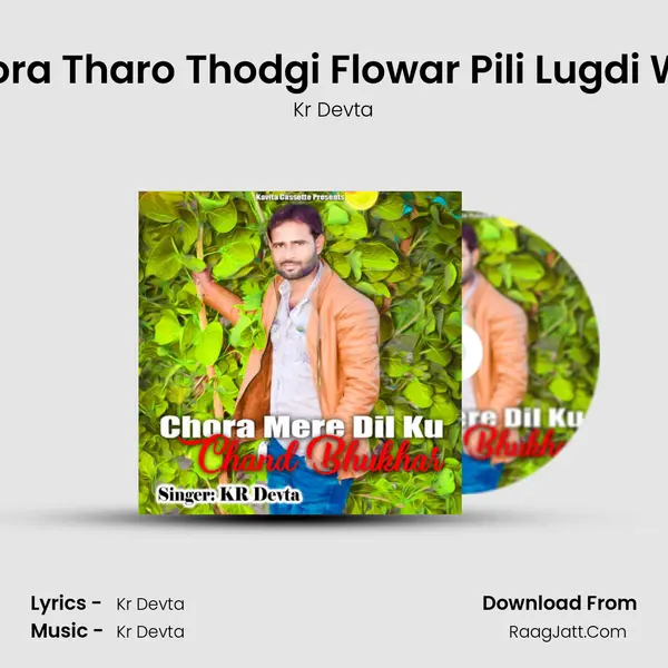 Chora Tharo Thodgi Flowar Pili Lugdi Wali MP3 Song by Kr Devta Cover