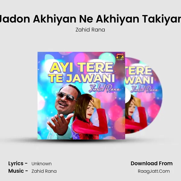 Jadon Akhiyan Ne Akhiyan Takiyan mp3 song