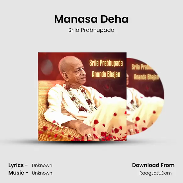 Manasa Deha MP3 Song by Srila Prabhupada Cover