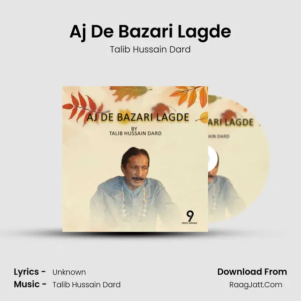 Aj De Bazari Lagde - Talib Hussain Dard