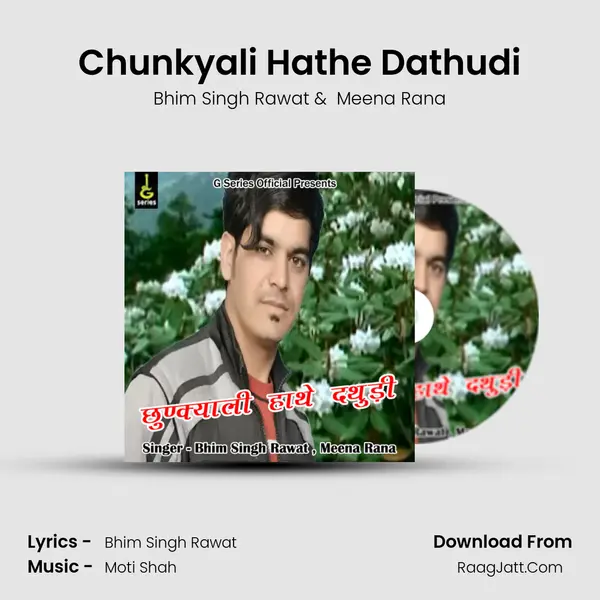 Chunkyali Hathe Dathudi MP3 Song by Bhim Singh Rawat Cover