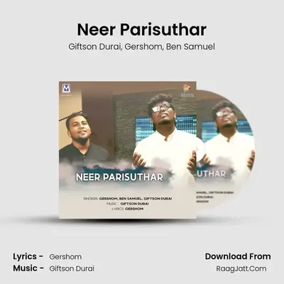 Neer Parisuthar MP3 Song by Giftson Durai Cover
