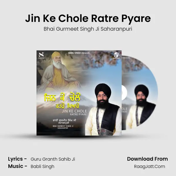 Jin Ke Chole Ratre Pyare MP3 Song by Bhai Gurmeet Singh Ji Saharanpuri Cover