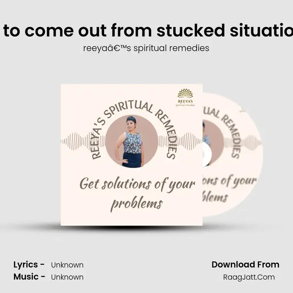Mantra to come out from stucked situation Ep#4 MP3 Song by reeyaâ€™s spiritual remedies Cover