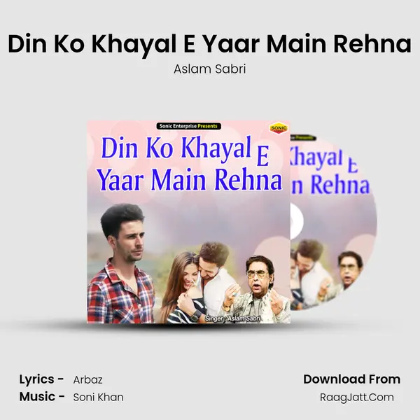 Din Ko Khayal E Yaar Main Rehna - Aslam Sabri