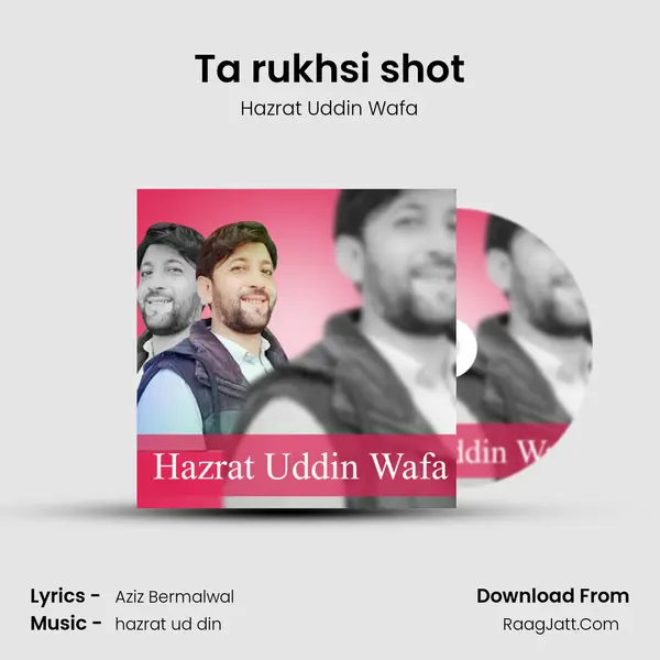 Ta rukhsi shot - Hazrat Uddin Wafa