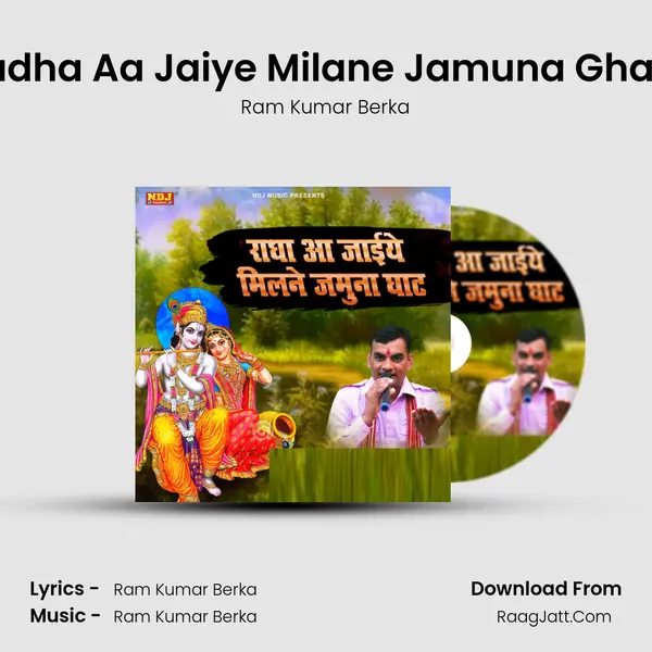 Radha Aa Jaiye Milane Jamuna Ghaat MP3 Song by Ram Kumar Berka Cover