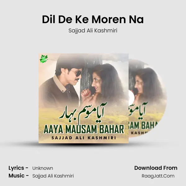 Dil De Ke Moren Na MP3 Song by Sajjad Ali Kashmiri Cover