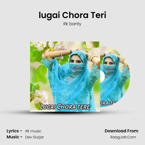 lugai Chora Teri mp3 song