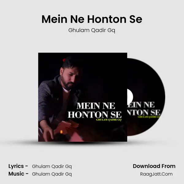 Mein Ne Honton Se - Ghulam Qadir Gq