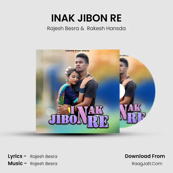 INAK JIBON RE - Rajesh Besra