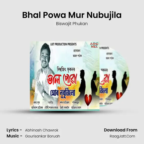 Bhal Powa Mur Nubujila - Biswajit Phukan