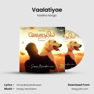 Vaalatiyae - Kavitha Ilango