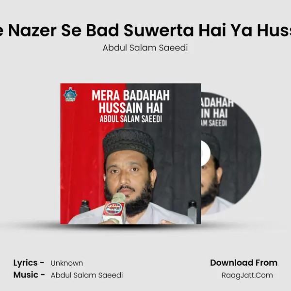 Tere Nazer Se Bad Suwerta Hai Ya Hussein MP3 Song by Abdul Salam Saeedi Cover