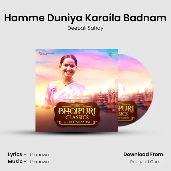 Hamme Duniya Karaila Badnam MP3 Song by Deepali Sahay Cover