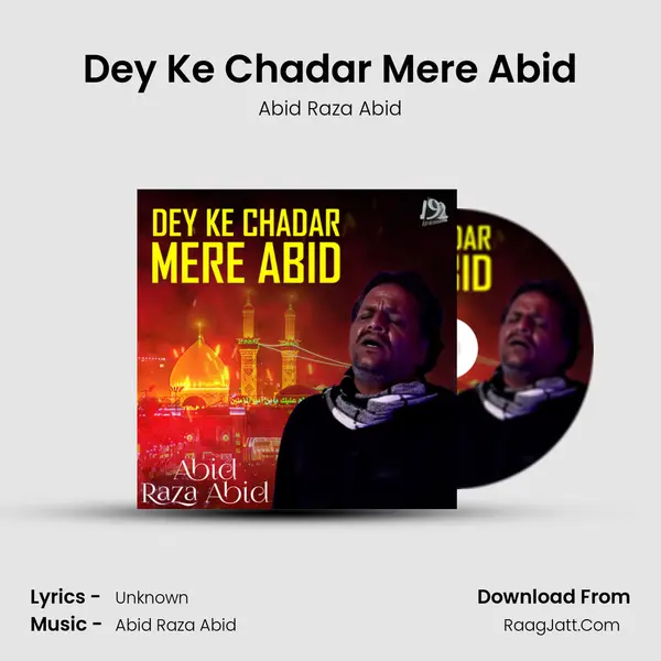 Dey Ke Chadar Mere Abid MP3 Song by Abid Raza Abid Cover