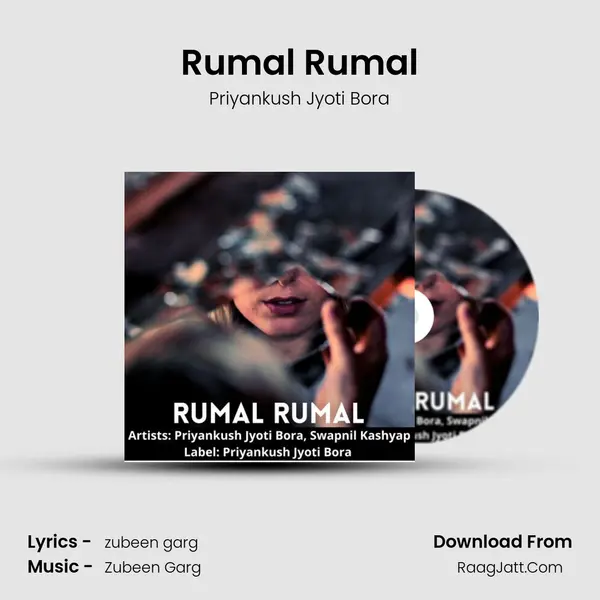 Rumal Rumal - Priyankush Jyoti Bora