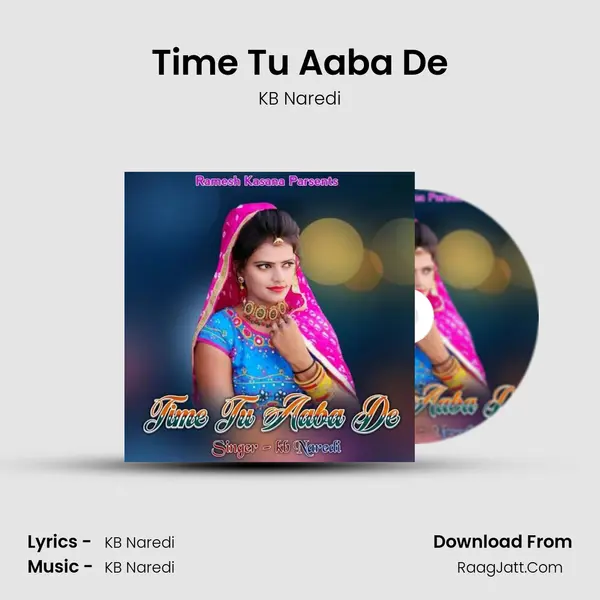 Time Tu Aaba De - KB Naredi
