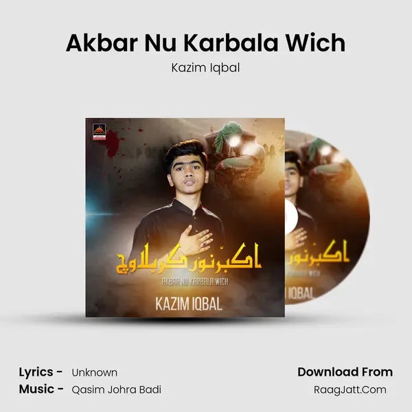 Akbar Nu Karbala Wich MP3 Song by Kazim Iqbal Cover