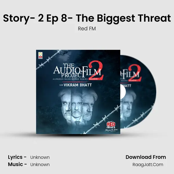 Story- 2 Ep 8- The Biggest Threat MP3 Song by Red FM Cover