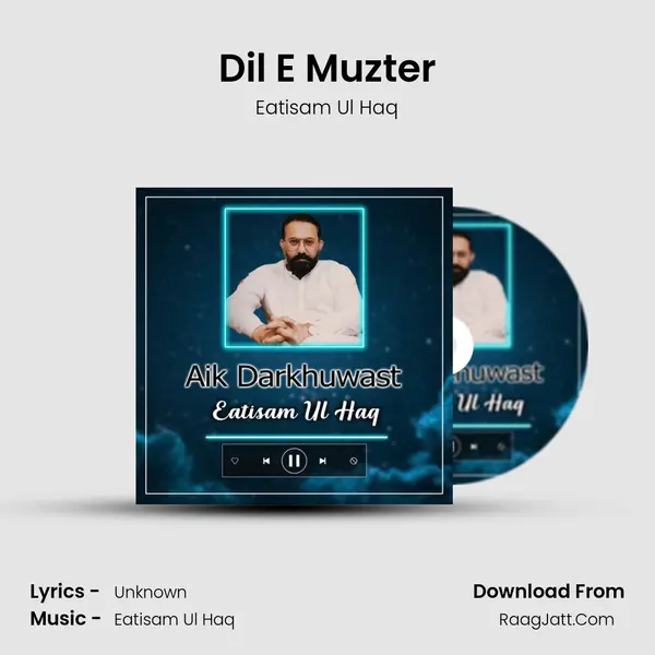 Dil E Muzter MP3 Song by Eatisam Ul Haq Cover