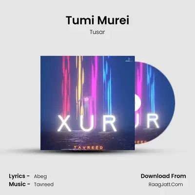 Tumi Murei MP3 Song by Tusar Cover