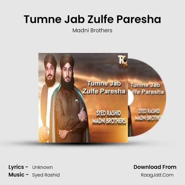 Tumne Jab Zulfe Paresha - Madni Brothers