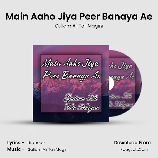 Main Aaho Jiya Peer Banaya Ae mp3 song