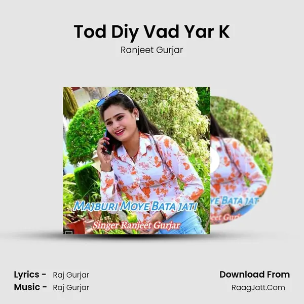Tod Diy Vad Yar K MP3 Song by Ranjeet Gurjar Cover