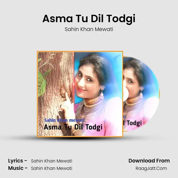 Asma Tu Dil Todgi mp3 song