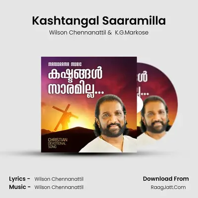 Kashtangal Saaramilla MP3 Song by Wilson Chennanattil Cover