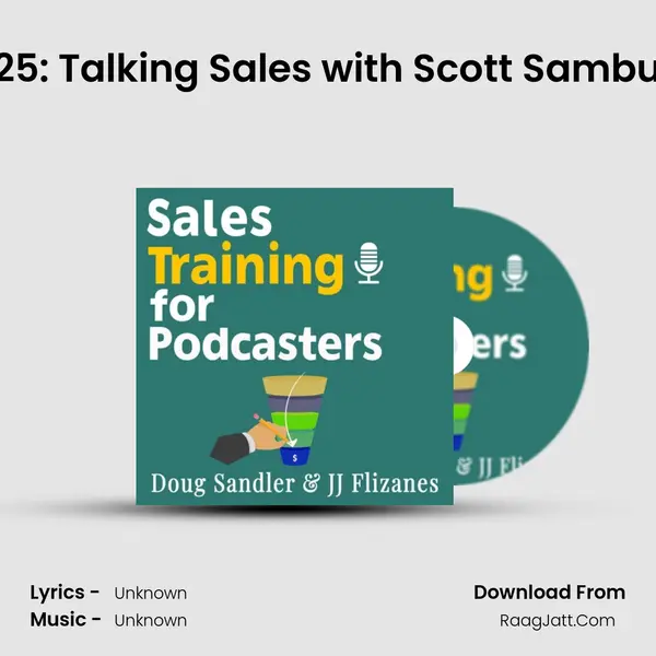 Ep 25: Talking Sales with Scott Sambucci MP3 Song by  Cover