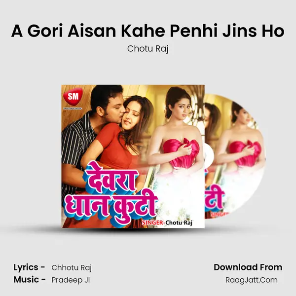 A Gori Aisan Kahe Penhi Jins Ho MP3 Song by Chotu Raj Cover