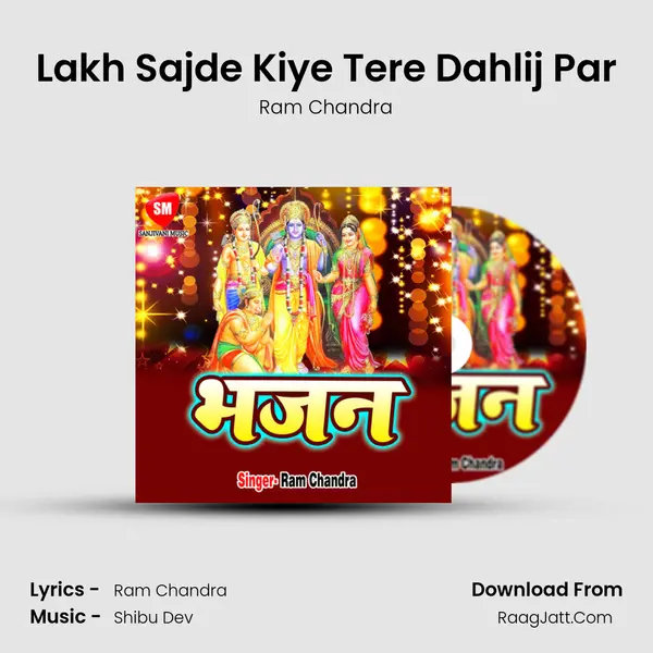 Lakh Sajde Kiye Tere Dahlij Par mp3 song