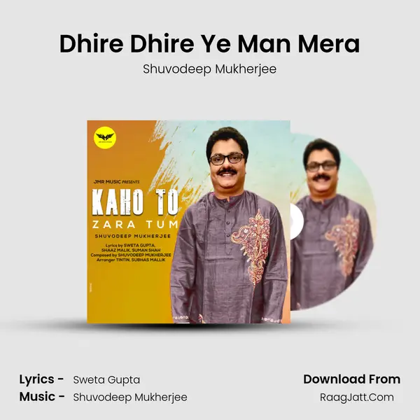 Dhire Dhire Ye Man Mera MP3 Song by Shuvodeep Mukherjee Cover