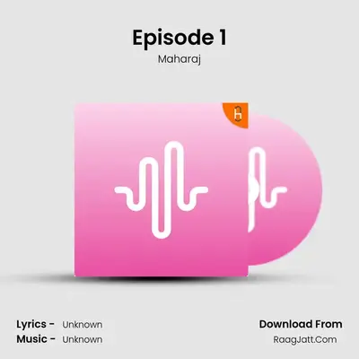 Episode 1 MP3 Song by Maharaj Cover