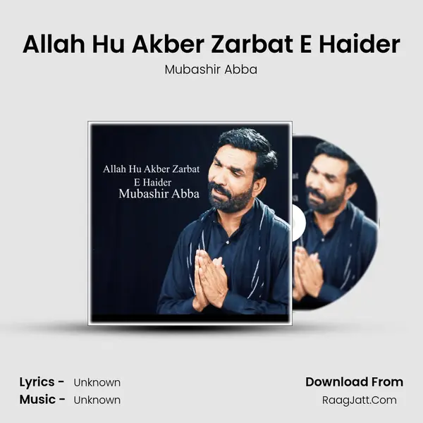 Allah Hu Akber Zarbat E Haider - Mubashir Abba
